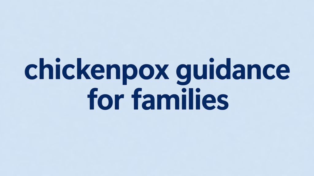 Chickenpox guidance for families